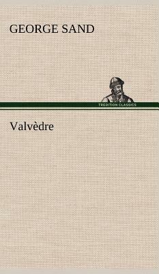 Valvèdre by George Sand