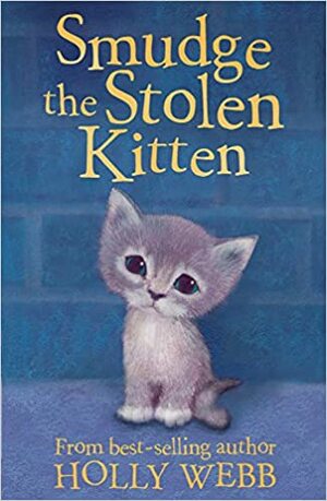 Smudge the Stolen Kitten by Holly Webb, Sophy Williams