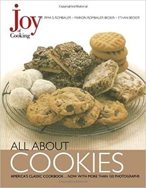 Joy of Cooking: All About Cookies by Irma S. Rombauer, Marion Rombauer Becker, Ethan Becker