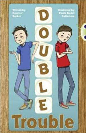 Bug Club Independent Fiction Year 3 Brown A Double Trouble by Dominic Barker