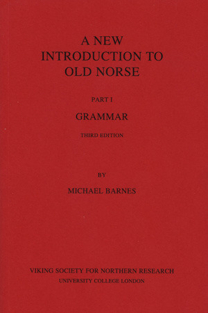 A New Introduction to Old Norse: Part I Grammar by Michael Barnes