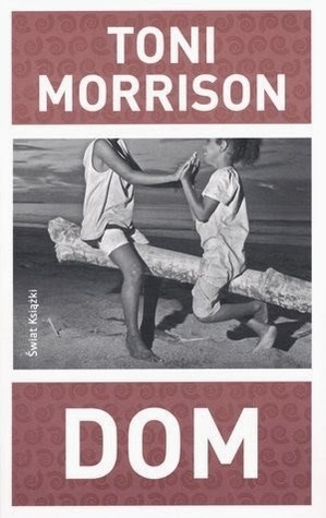 Dom by Jolanta Kozak, Toni Morrison