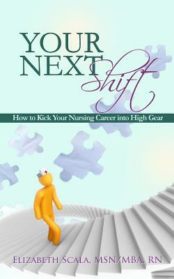 Your Next Shift by Elizabeth Scala