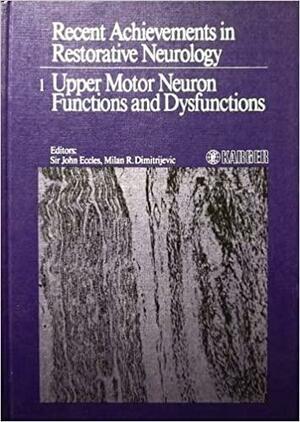 Upper Motor Neurons Functions & Dysfunctions by John C. Eccles