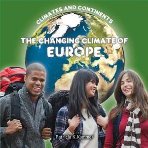 The Changing Climate of Europe by Dean Miller