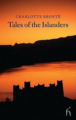 Tales of the Islanders by Charlotte Brontë