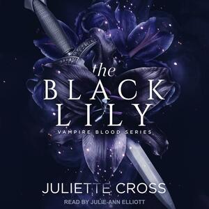 The Black Lily by Juliette Cross