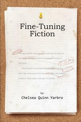 Fine Tuning Fiction by Chelsea Quinn Yarbro