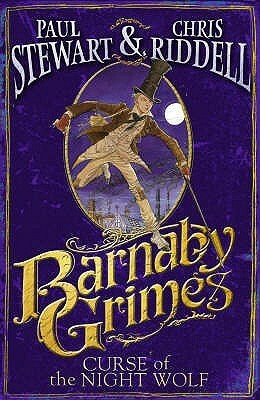 Barnaby Grimes: Curse of the Night Wolf by Paul Stewart, Chris Riddell
