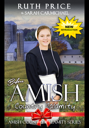 Before an Amish Country Calamity  by Ruth Price, Sarah Carmichael