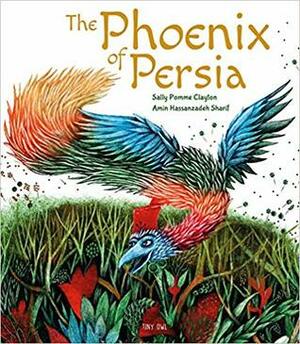 The Phoenix of Persia by Amin Hassanzadeh Sharif, Sally Pomme Clayton