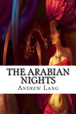 The Arabian Nights: Classics by Andrew Lang