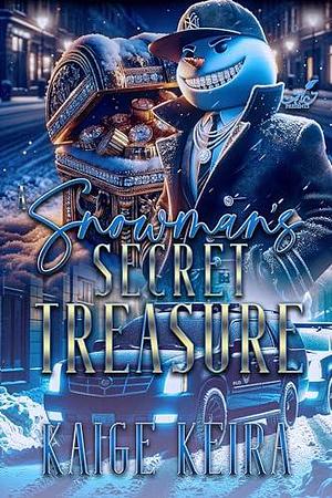 A Snowman's Secret Treasure by Kaige Keira, Kaige Keira