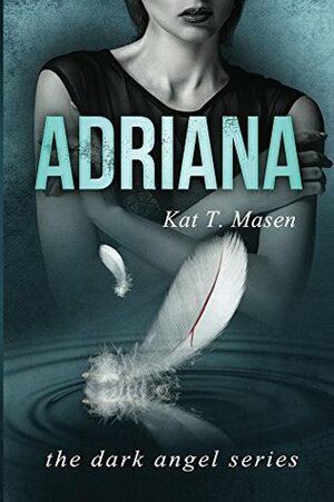 Adriana by Kat T. Masen