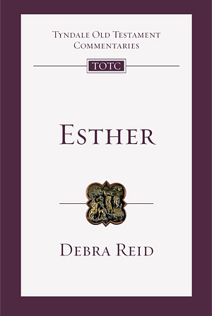 Esther: An Introduction and Commentary by Debra Reid, Debra Reid