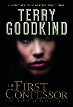 The First Confessor: The Legend of Magda Searus by Terry Goodkind