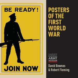 Posters of the First World War by Robert Fleming, David Bownes