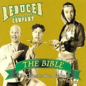 The Bible: The Complete Word of God by Reduced Shakespeare Company