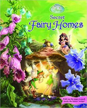 Secret Fairy Homes (Disney Fairies) by The Walt Disney Company