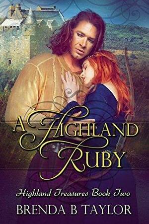 A Highland Ruby by Brenda B. Taylor