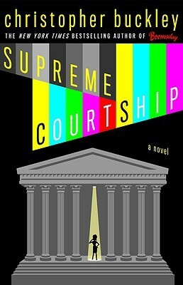 Supreme Courtship by Christopher Buckley