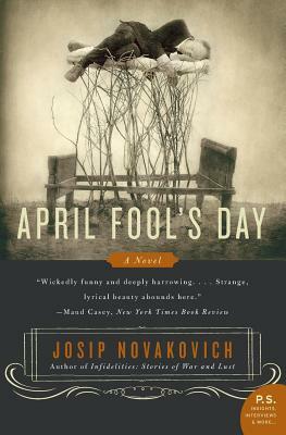 April Fool's Day by Josip Novakovich