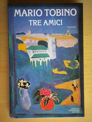 Tre amici: romanzo by Mario Tobino