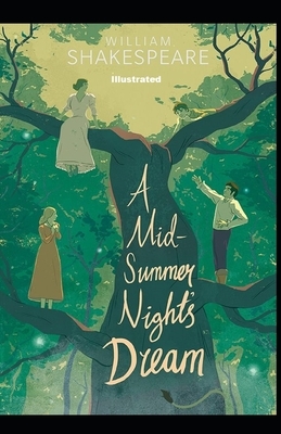 A Midsummer Night's Dream Illustrated by William Shakespeare