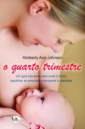 O Quarto Trimestre by Kimberly Ann Johnson, Kimberly Ann Johnson