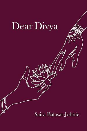 Dear Divya by Saira Batasar-Johnie