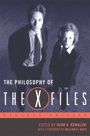 The Philosophy of the X-Files, Updated Edition by Dean A. Kowalski