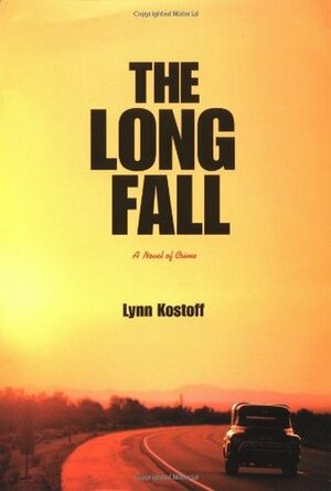 The Long Fall: A Novel of Crime by Lynn Kostoff