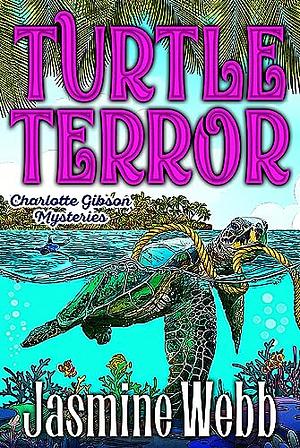 Turtle Terror by Jasmine Webb