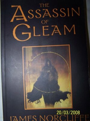 The Assassin of Gleam by James Norcliffe