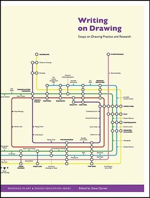 Writing on Drawing: Essays on Drawing Practice and Research by Steve Garner