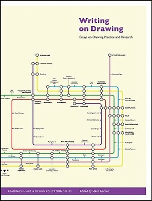 Writing on Drawing: Essays on Drawing Practice and Research by Steve Garner