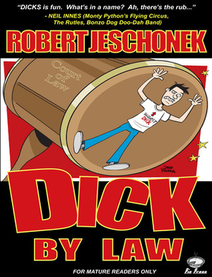 Dick By Law by Robert T. Jeschonek