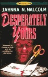 Desperately Yours by Jahnna N. Malcolm