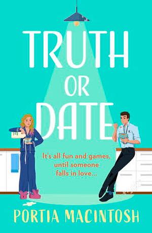 Truth or Date by Portia MacIntosh