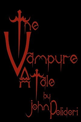 The Vampyre: Cool Collector's Edition - Printed In Modern Gothic Fonts by John Polidori