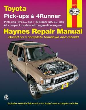 Toyota Pick-Ups 1979 Thru 1995, 4Runner 1984 Thru 1995 & Sr5 Pick-Up 1979 Thru 1995 Haynes Repair Manual by John Haynes