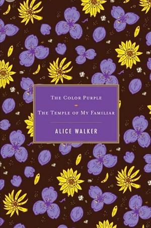 The Color Purple / The Temple of My Familiar by Alice Walker