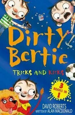 Dirty Bertie: Tricks and Kicks by Alan MacDonald