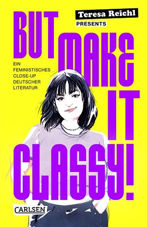 But make it classy by Teresa Reichl