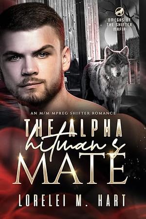 The Alpha Hitman's Mate by Lorelei M. Hart