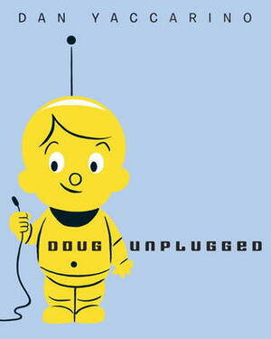 Doug Unplugged by Dan Yaccarino