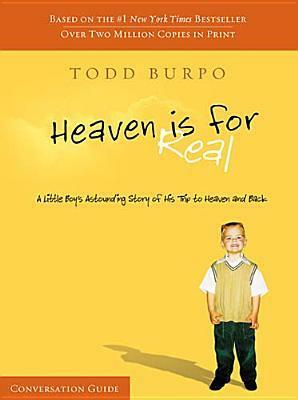Heaven Is For Real Conversation Guide by Todd Burpo, Colton Burpo