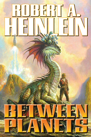 Between Planets by Robert A. Heinlein