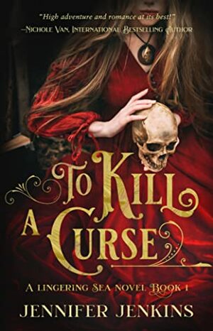 To Kill a Curse by Jennifer Jenkins