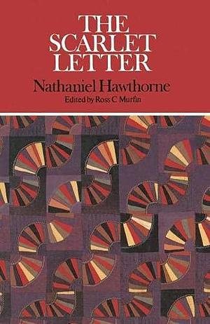 The Scarlet Letter by Ross C. Murfin, ROSS C. MURFIN' 'NATHANIEL HAWTHORNE, ROSS C. MURFIN' 'NATHANIEL HAWTHORNE